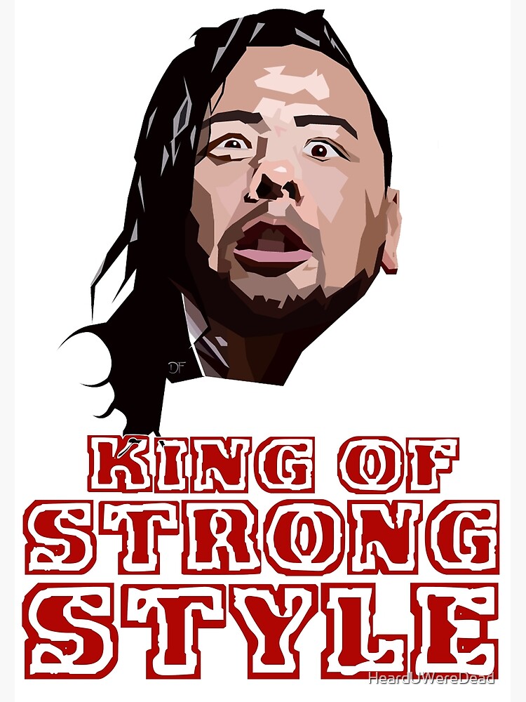 Nakamura King Of Strong Style Greeting Card For Sale By Hearduweredead Redbubble