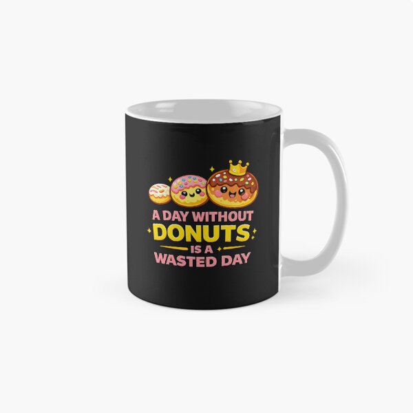 Item preview, Funny Donut Quote – A Day Without Donuts Is Wasted designed and sold by Irysek.