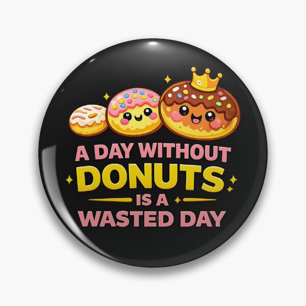 Item preview, Funny Donut Quote – A Day Without Donuts Is Wasted designed and sold by Irysek.