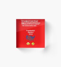 Fat conservative man 2 Acrylic Block