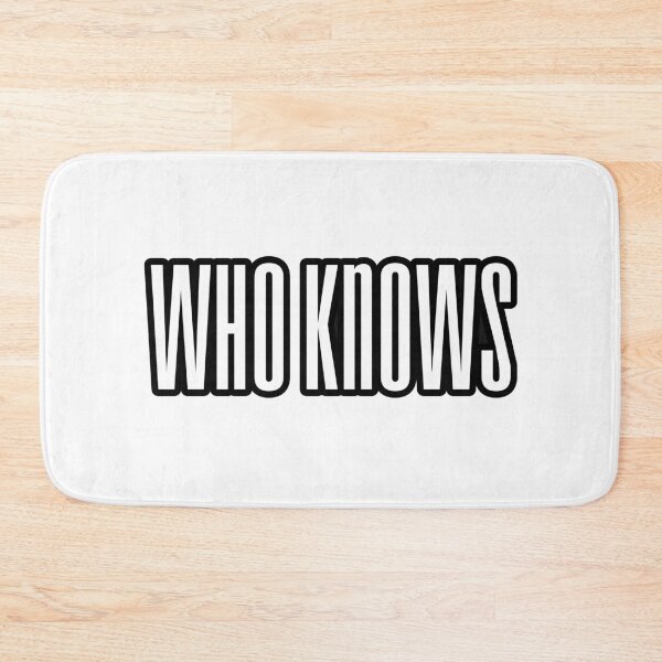Item preview, Who Knows, Outline Condensed  designed and sold by Memes N Lore .