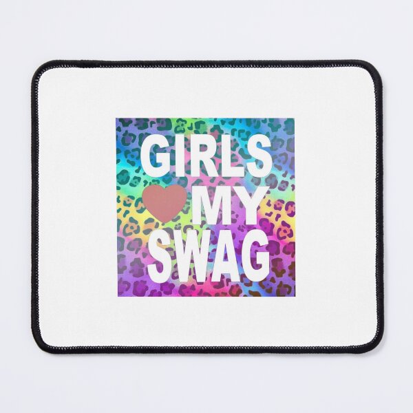 Item preview, Girls love my swag designed and sold by Madysenc7071.