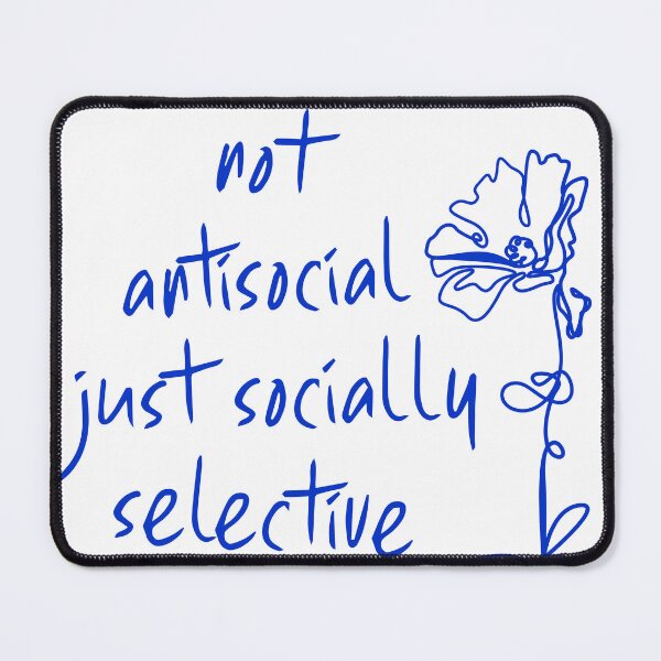 Item preview, Not antisocial just socially selective designed and sold by Canequito.