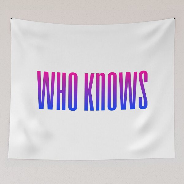 Item preview, Who Knows, Pink and Blue Condensed  designed and sold by Memes N Lore .
