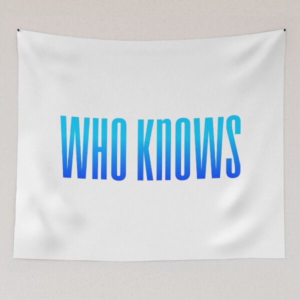 Item preview, Who Knows, Blue Condensed  designed and sold by Memes N Lore .