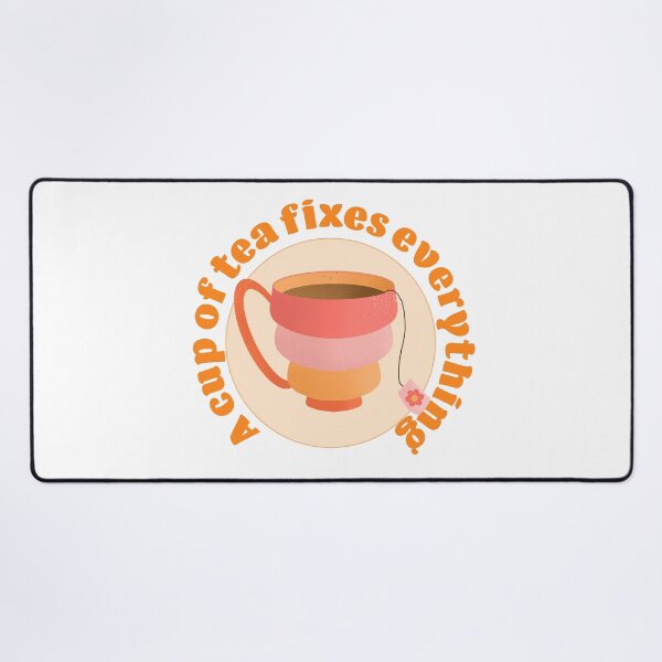 Item preview, A cup of tea fixes everything designed and sold by Home Cyn Home.