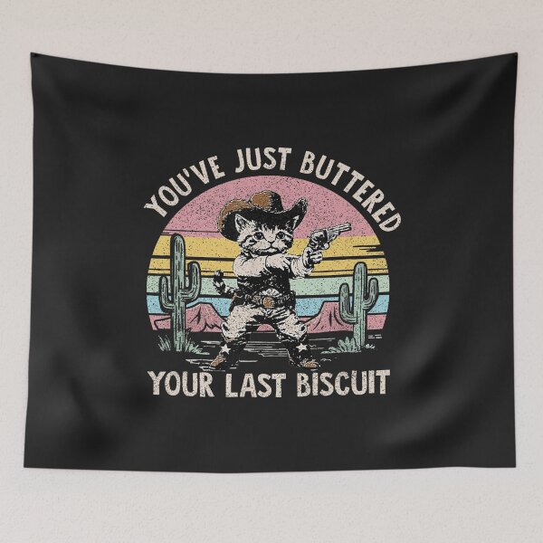 Item preview, Copy of You've Just Buttered Your Last Biscuit Meowdy Cat Cowboy  designed and sold by FrankIsabel.