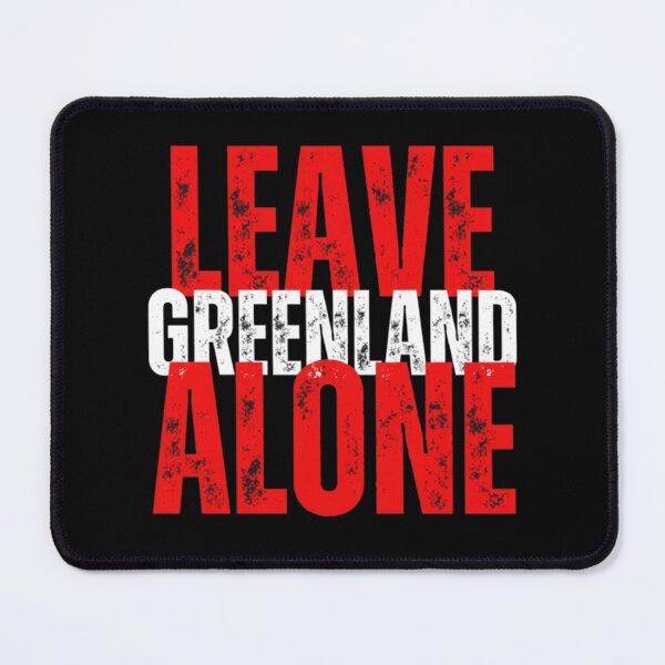 Item preview, Leave Greenland Alone designed and sold by Meryem Mamouni.