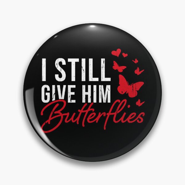 Item preview, I Still Give Him Butterflies designed and sold by nuocmixinhdep.