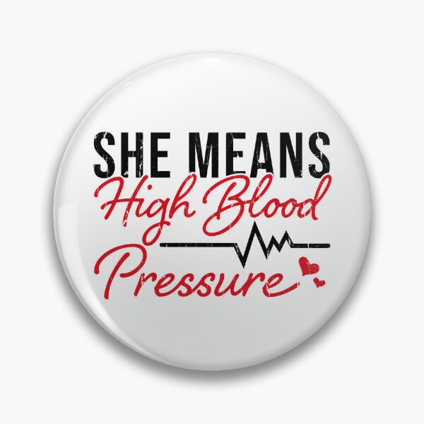 Item preview, She Means High Blood Pressure designed and sold by nuocmixinhdep.