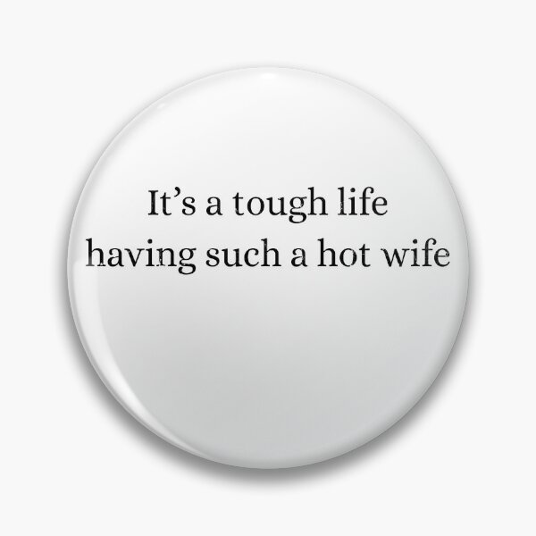 Item preview, It's A Tough Life Having Such A Hot Wife designed and sold by nuocmixinhdep.