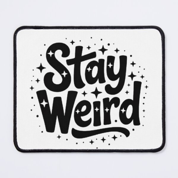 Item preview, Stay Weird – Celebrate Your Uniqueness designed and sold by NewUSShop.