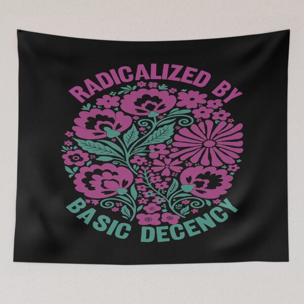 Item preview, Radicalized By Basic Decency. designed and sold by EunsooLee.