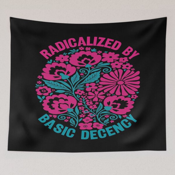 Item preview, Radicalized By Basic Decency. #2 designed and sold by EunsooLee.