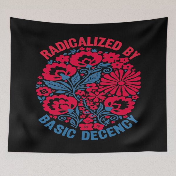Item preview, Radicalized By Basic Decency. #3 designed and sold by EunsooLee.