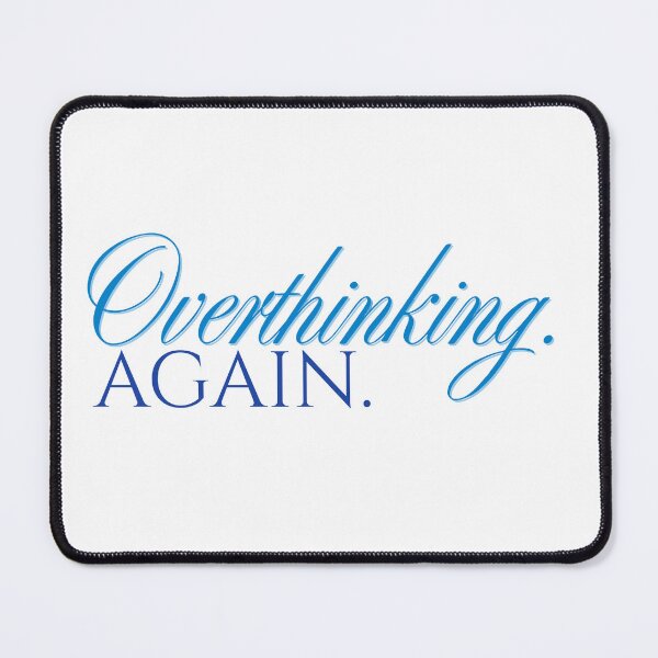 Item preview, Overthinking Again - Relatable Sarcastic Typography for the Overanalyzer designed and sold by Sparkledust Creations.