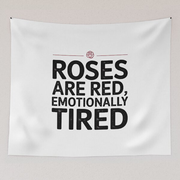 Item preview, Roses Are Red, Emotionally Tired – Funny Mental Health Quote Shirt designed and sold by CuteDesignables.