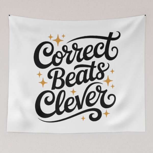 Item preview, Correct Beats Clever – Timeless Wisdom Statement Design designed and sold by NewUSShop.