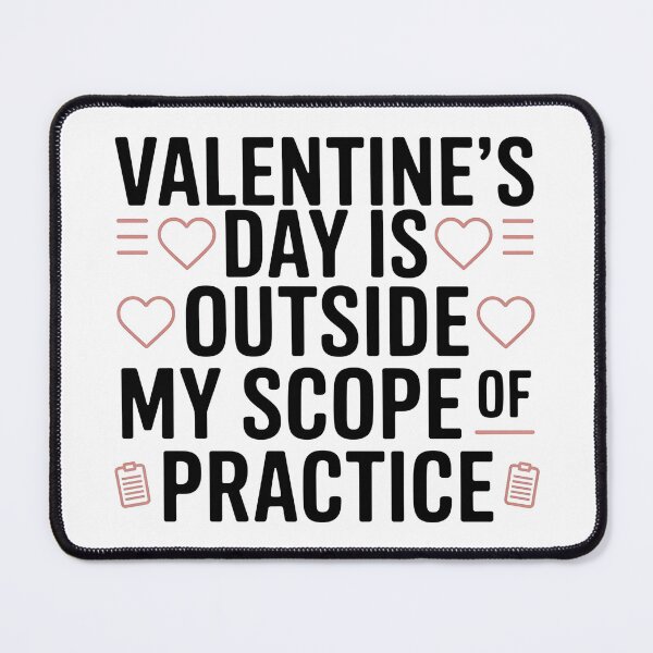 Item preview, Valentine’s Day Is Outside My Scope of Practice – Funny Nurse Quote Shirt designed and sold by CuteDesignables.