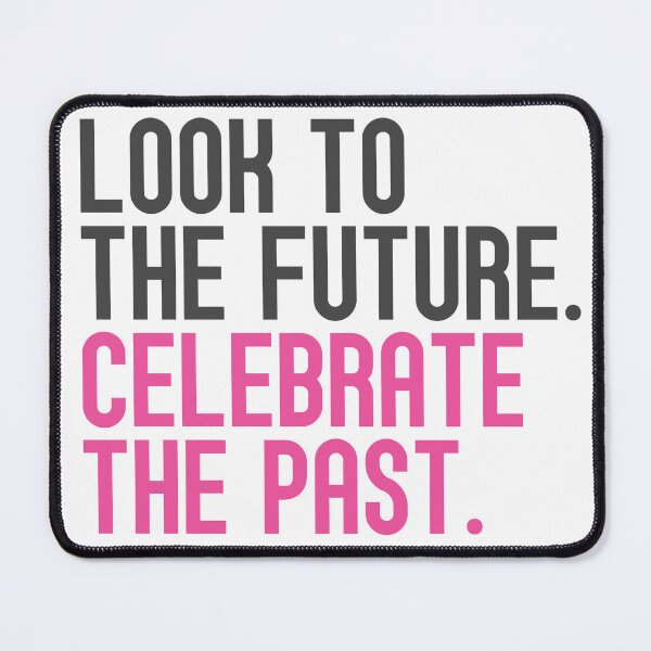 Item preview, Look to the Future. Celebrate the Past. designed and sold by MadUX.