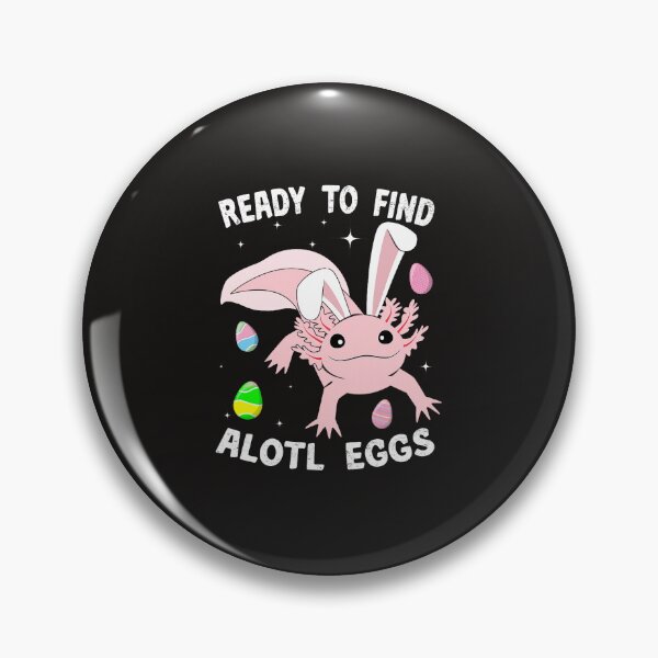 Item preview, Ready To Find Alotl Eggs Funny Axolotel Easter Day  designed and sold by FrankIsabel.