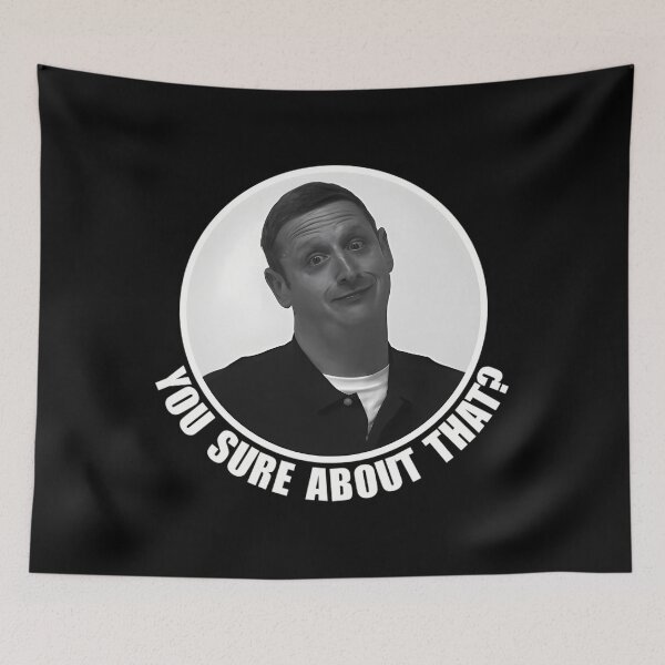 Item preview, You Sure About That Tim Robinson designed and sold by nezar1811.