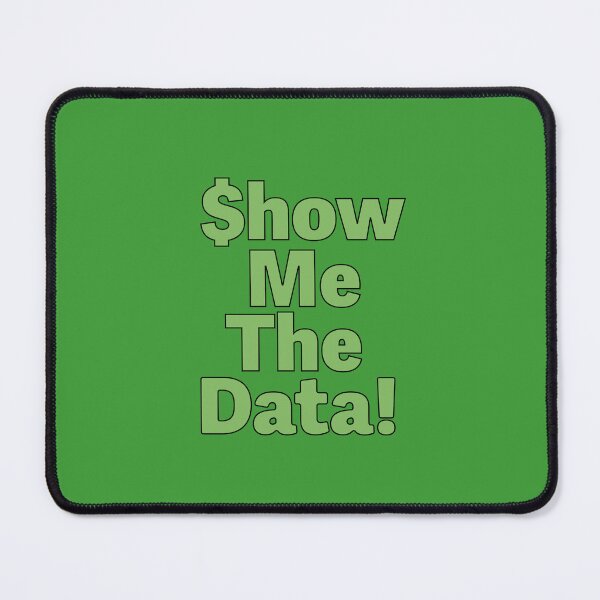 Item preview, $howMeTheData! designed and sold by Mountain-Point.