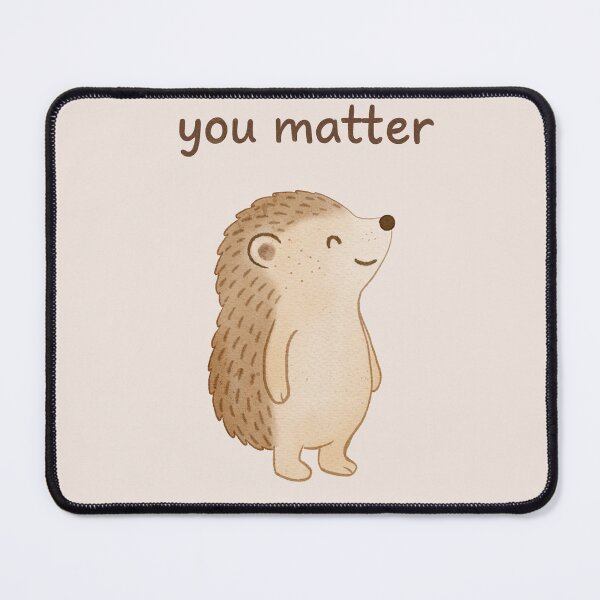 Item preview, You Matter Cute Watercolor Hedgehog designed and sold by Lacritsa .