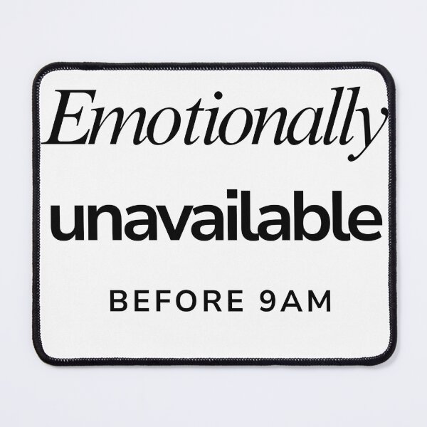 Item preview, Emotionally unavailable before 9am - Fun Tee Design (Black text) designed and sold by PixelPanic.