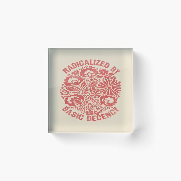 Item preview, Radicalized By Basic Decency. #4 designed and sold by EunsooLee.