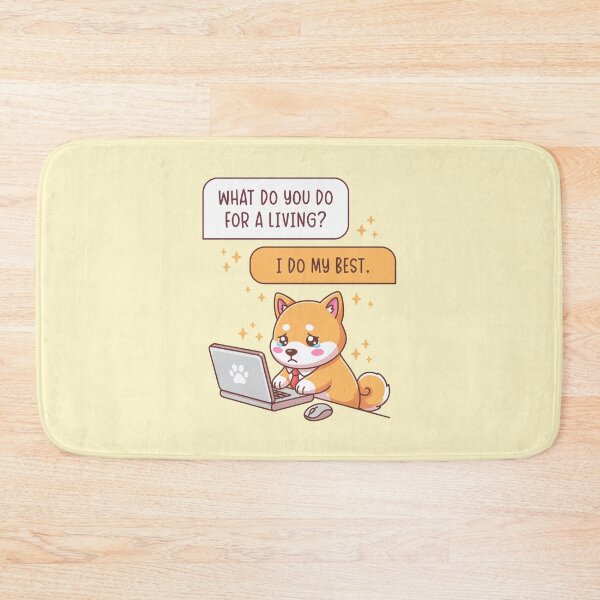 Item preview, What Do You Do For A Living I Do My Best - Funny Shiba Inu Dog Office Humor designed and sold by Brogress Project.