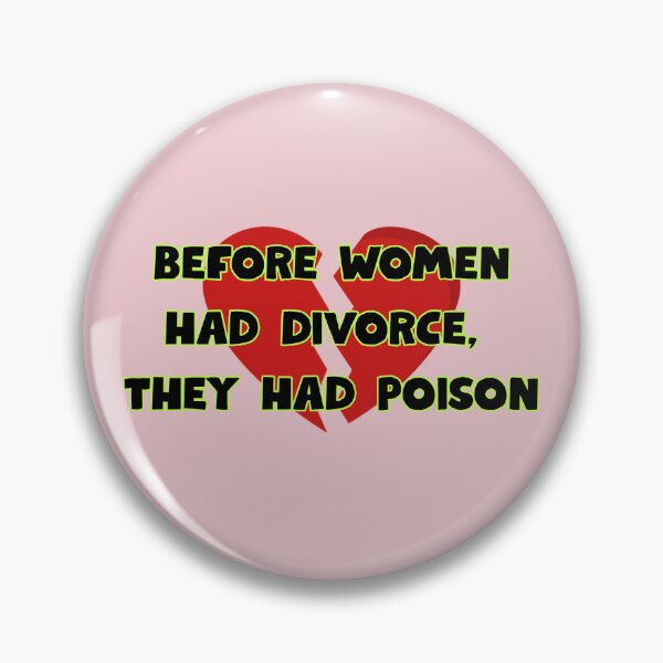 Item preview, Before women had divorce they had poison  designed and sold by DrWhatever.