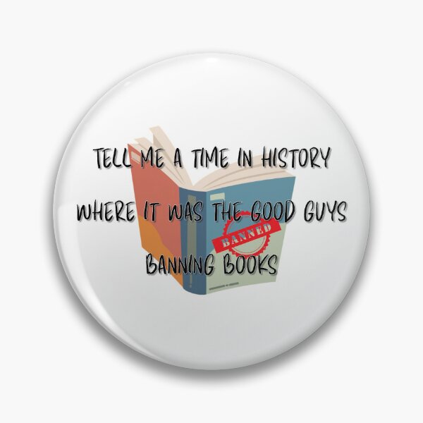 Item preview, Tell me a time in history where it was the good guys banning books designed and sold by DrWhatever.