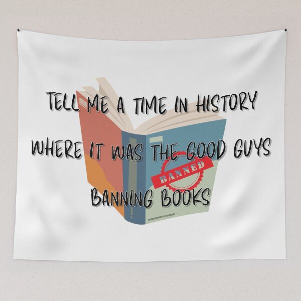 Item preview, Tell me a time in history where it was the good guys banning books designed and sold by DrWhatever.