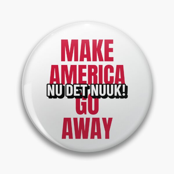 Item preview, Nu Det Nuuk! Make America Go Away Greenland Not For Sale designed and sold by GraTEEtude.