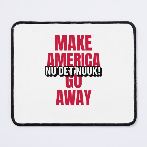 Item preview, Nu Det Nuuk! Make America Go Away Greenland Not For Sale designed and sold by GraTEEtude.