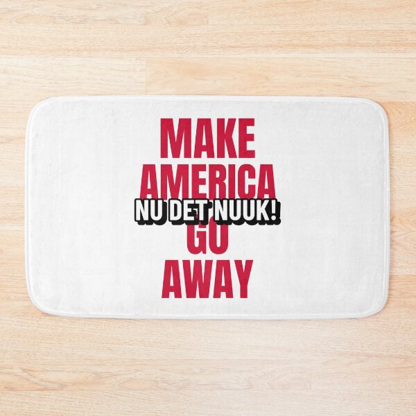 Item preview, Nu Det Nuuk! Make America Go Away Greenland Not For Sale designed and sold by GraTEEtude.