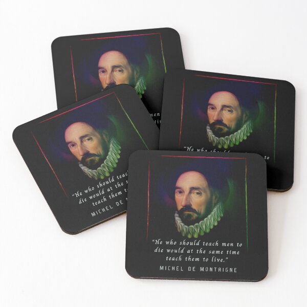 Item preview, Michel de Montaigne quote: He who should teach men to die would at the same time teach them to live. designed and sold by artbleed.