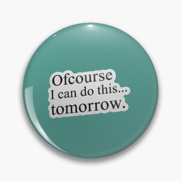 Item preview, I Can Do This… Tomorrow designed and sold by PixelVibe782.