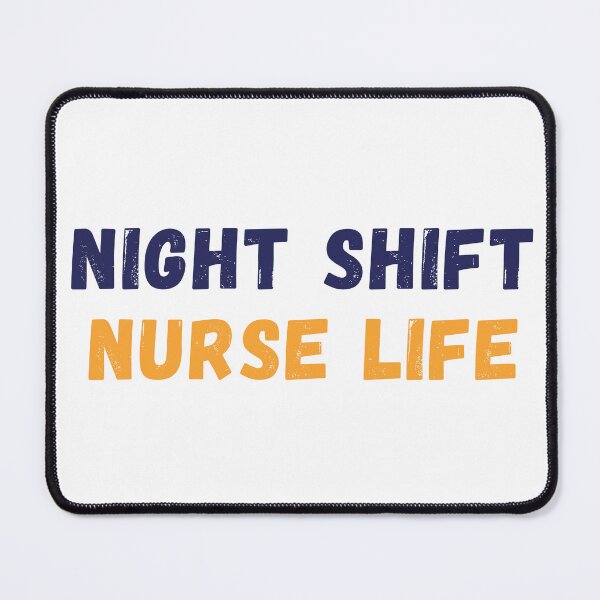 Item preview, Nurse Shift Nurse Life designed and sold by Common Mood.