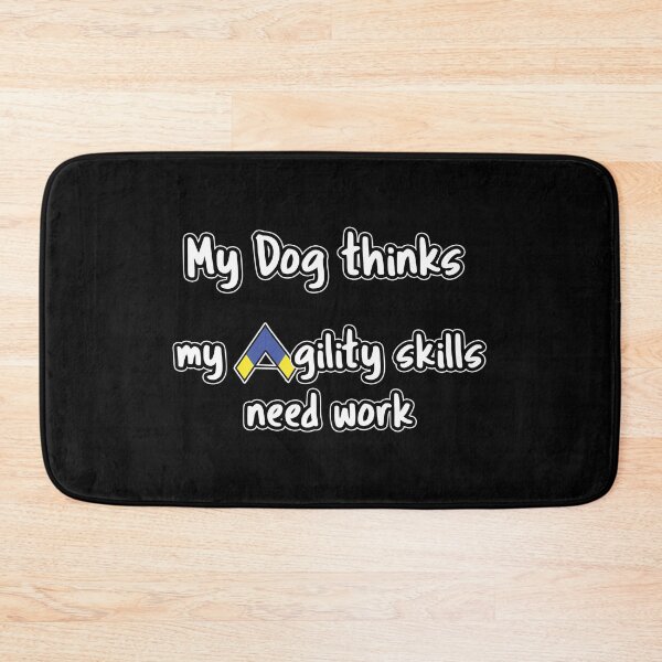 Item preview, Dog Agility - My Dog Thinks My Agility Skills Need Work designed and sold by Datasoftglobal.