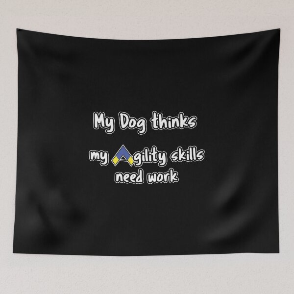 Item preview, Dog Agility - My Dog Thinks My Agility Skills Need Work designed and sold by Datasoftglobal.