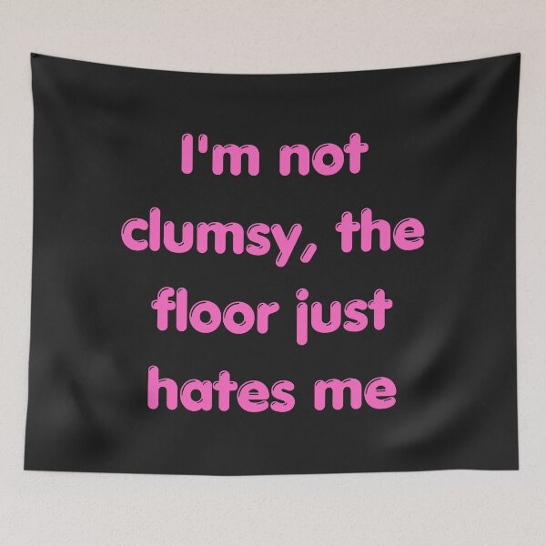 Item preview, Funny Sarcastic Quote: I'm Not Clumsy designed and sold by ArtsByAdriana.