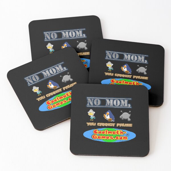 Item preview,  No Mom You Cannot Pause Coolmath-Games.Com designed and sold by Thattvi.