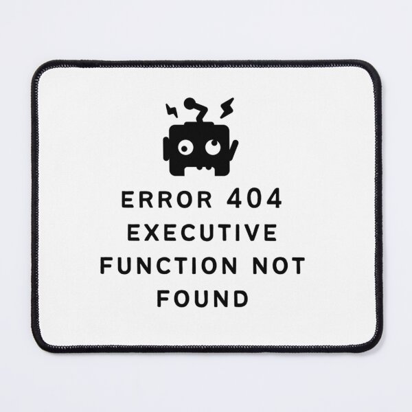 Item preview, Adhd Error 404 - Executive Function Not Found - Option 1 designed and sold by Thattvi.