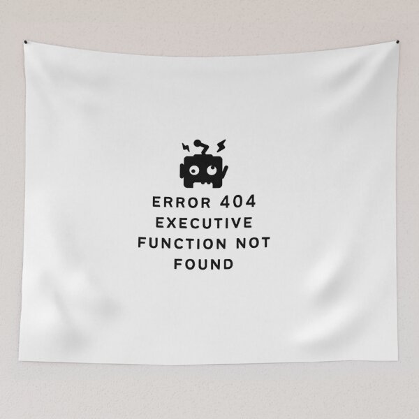 Item preview, Adhd Error 404 - Executive Function Not Found - Option 1 designed and sold by Thattvi.