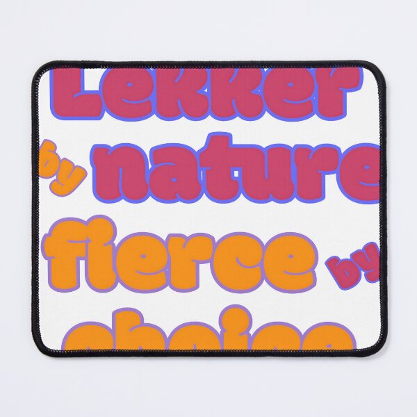 Item preview, Lekker by nature fierce by choice designed and sold by Lekker Threads.