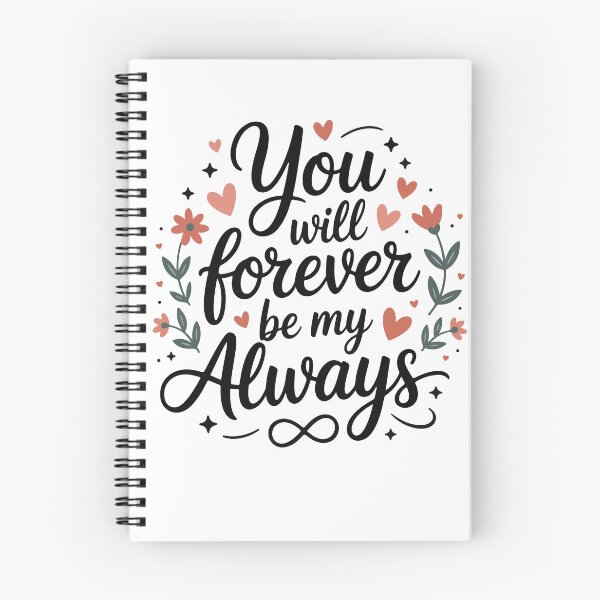 Item preview, You Will Forever Be My Always – Romantic Love Quote Design designed and sold by OB-Store.