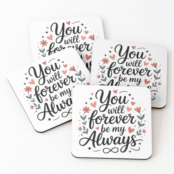 Item preview, You Will Forever Be My Always – Romantic Love Quote Design designed and sold by OB-Store.