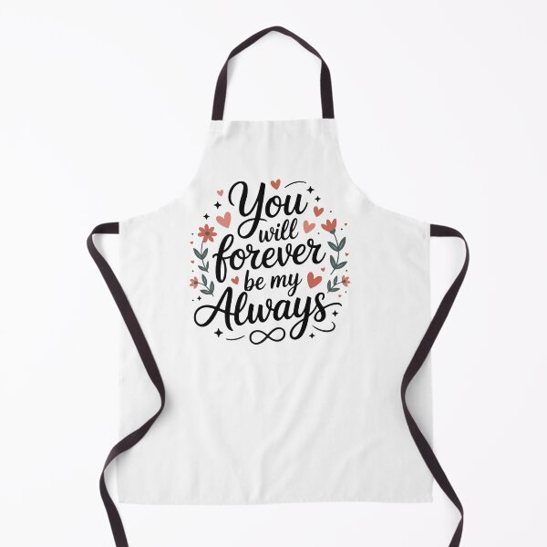 Item preview, You Will Forever Be My Always – Romantic Love Quote Design designed and sold by OB-Store.